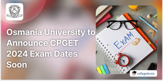 Osmania University to Announce CPGET 2024 Exam Dates Soon; Check Eligibility Criteria, Application Fee Here